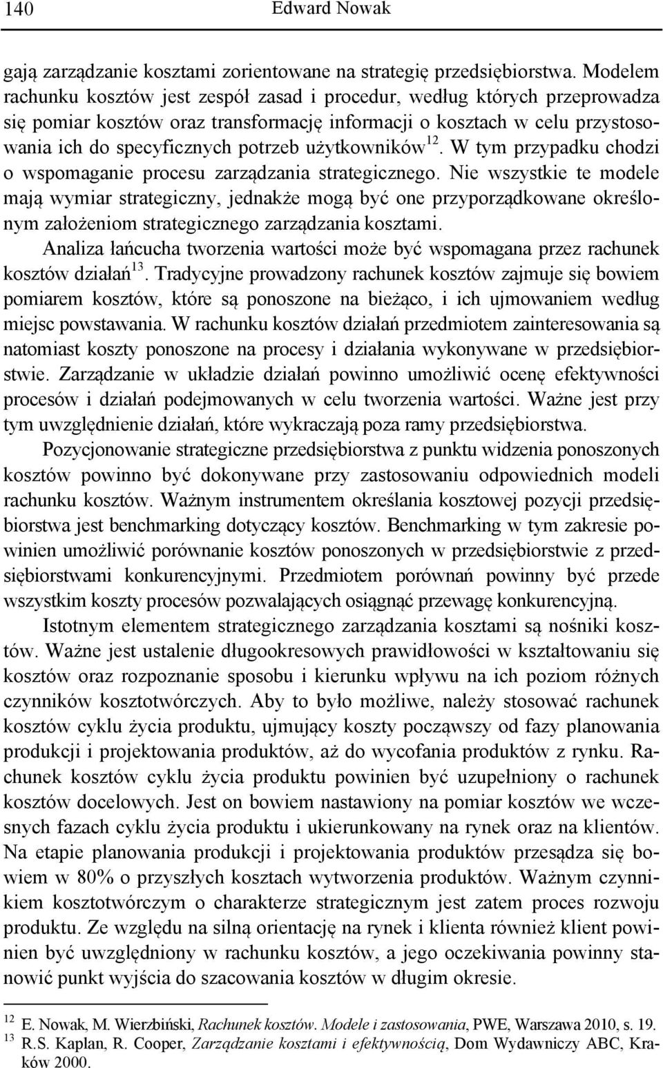 użytkowników 12. W tym przypadku chodzi o wspomaganie procesu zarządzania strategicznego.