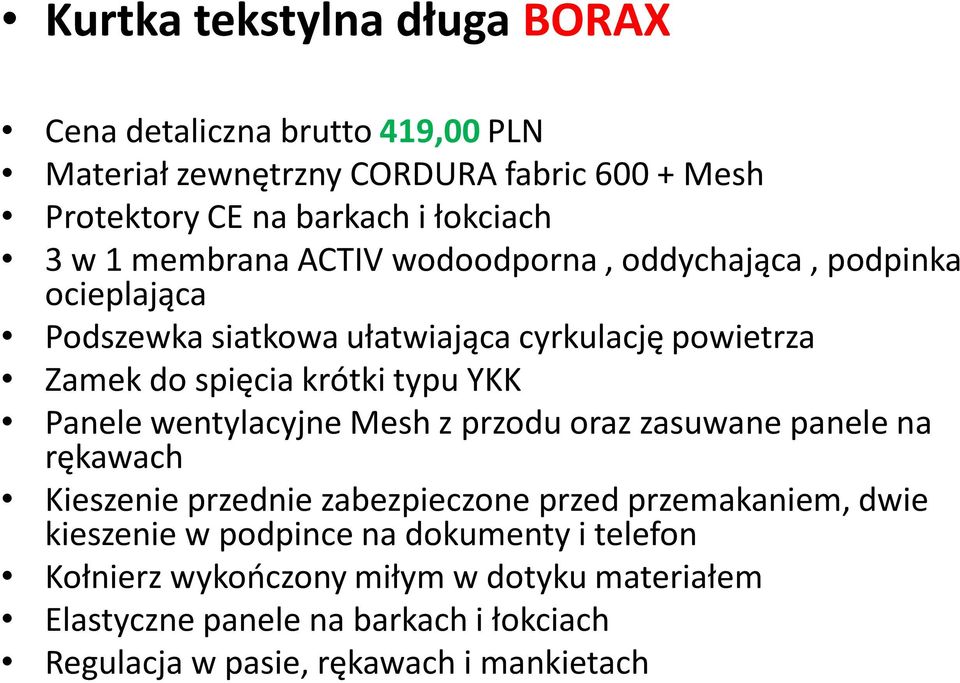 Panele wentylacyjne Mesh z przodu oraz zasuwane panele na rękawach Kieszenie przednie zabezpieczone przed przemakaniem, dwie kieszenie w podpince na