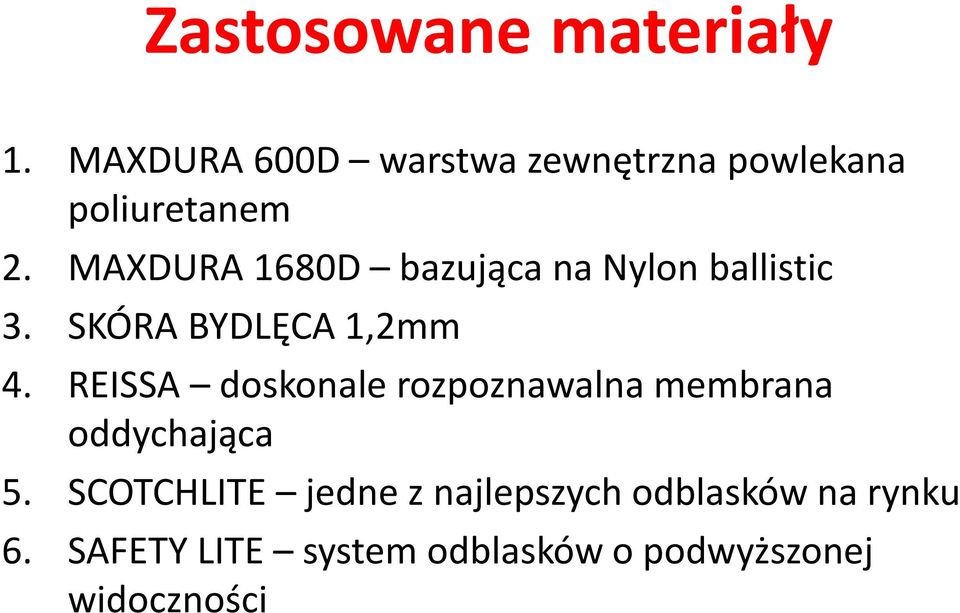 MAXDURA 1680D bazująca na Nylon ballistic 3. SKÓRA BYDLĘCA 1,2mm 4.