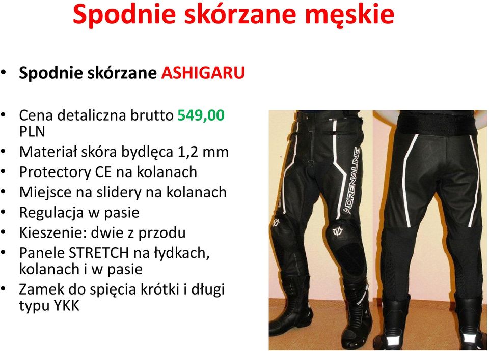 na slidery na kolanach Regulacja w pasie Kieszenie: dwie z przodu Panele