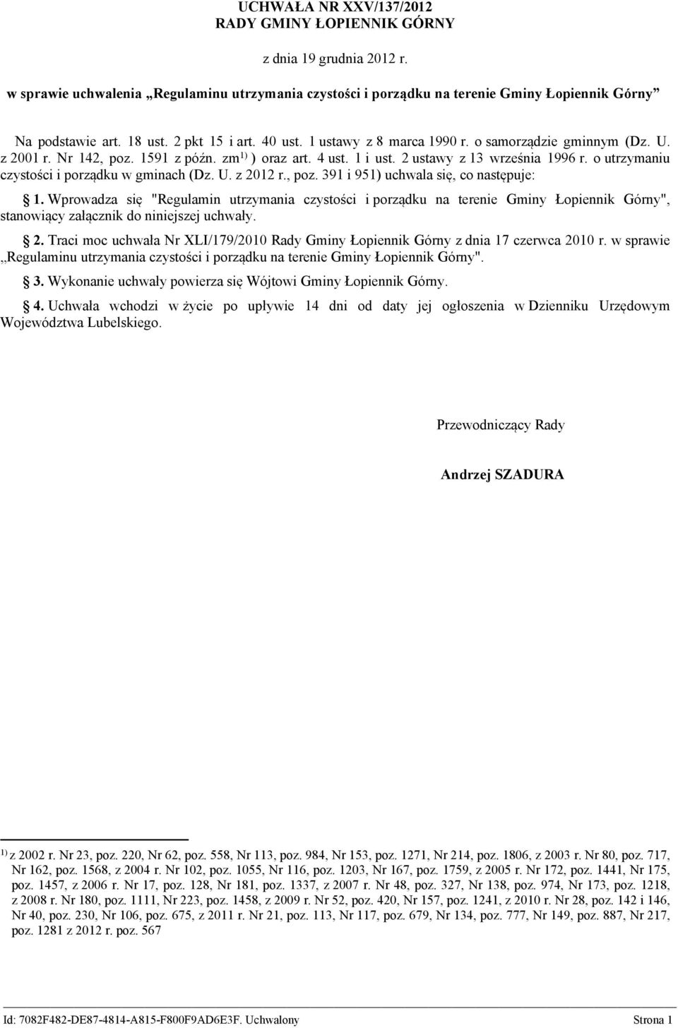 o utrzymaniu czystości i porządku w gminach (Dz. U. z 2012 r., poz. 391 i 951) uchwala się, co następuje: 1.