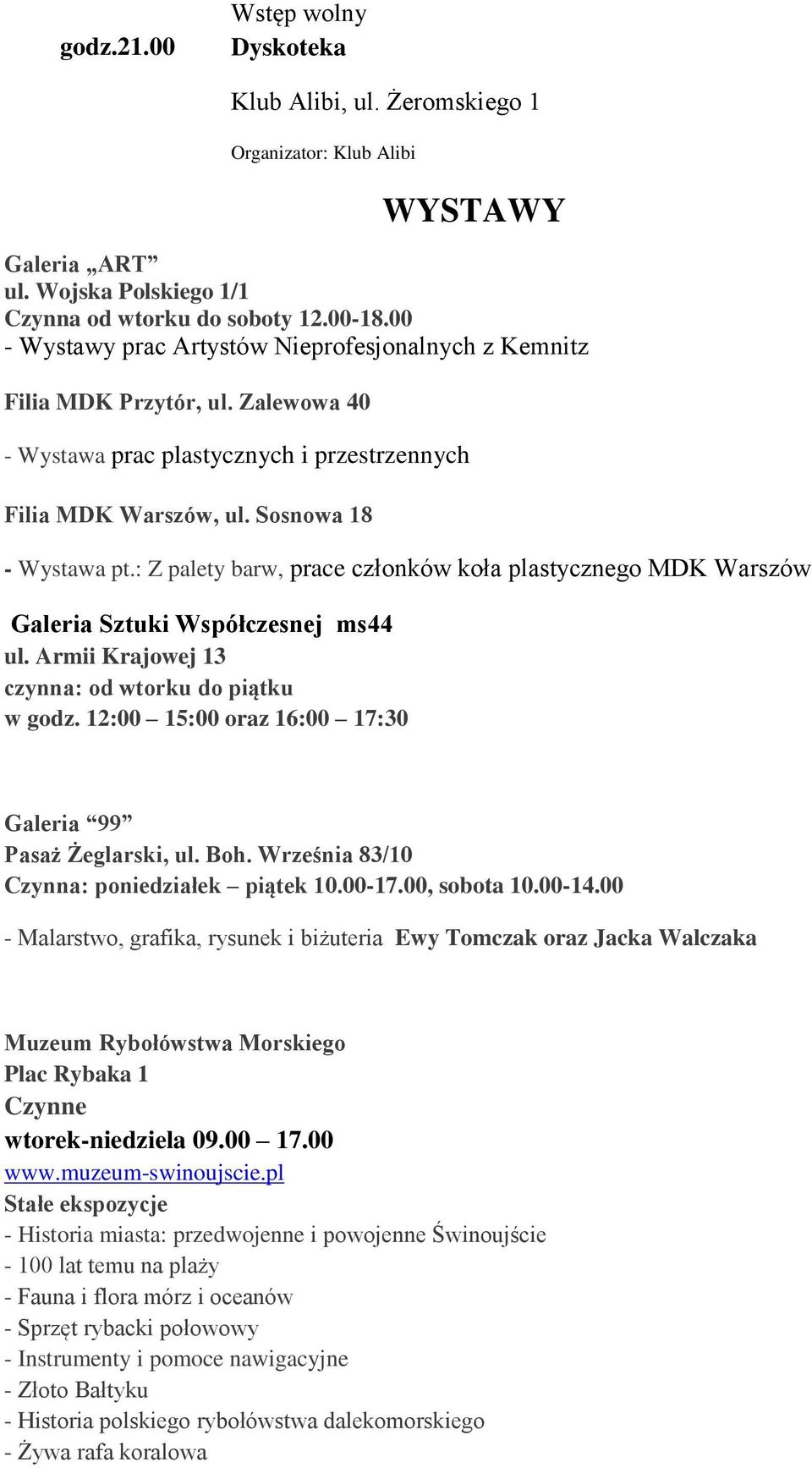 : Z palety barw, prace członków koła plastycznego MDK Warszów Galeria Sztuki Współczesnej ms44 ul.