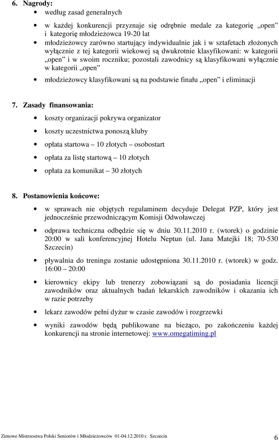 klasyfikowani są na podstawie finału open i eliminacji 7.