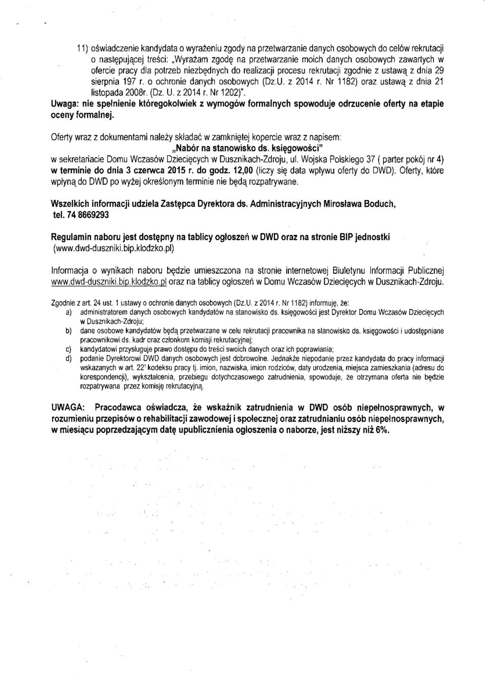 (Dz. U. z 2014 r. Nr 1202)". Uwaga: nie spełnienie któregokolwiek z wymogów formalnych spowoduje odrzucenie oferty na etapie oceny formalnej.