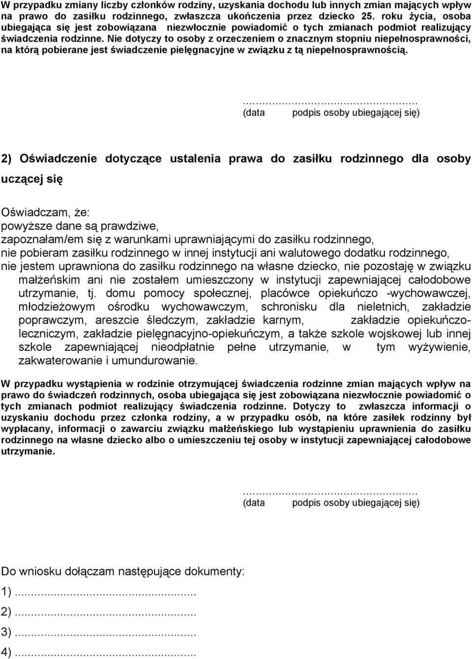 Nie dotyczy to osoby z orzeczeniem o znacznym stopniu niepełnosprawności, na którą pobierane jest świadczenie pielęgnacyjne w związku z tą niepełnosprawnością.