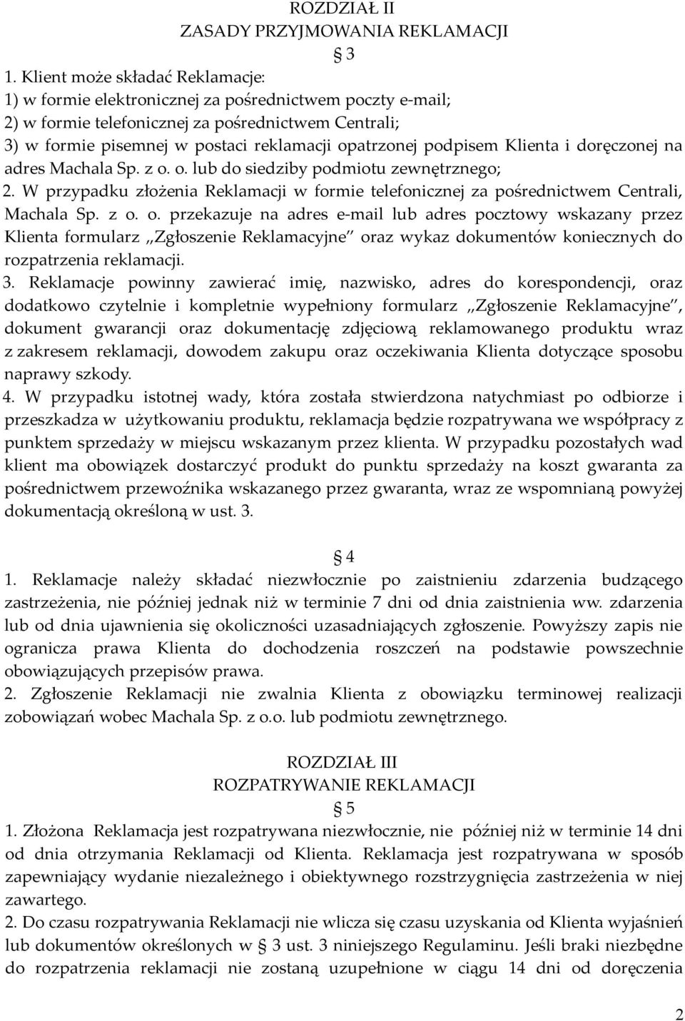 podpisem Klienta i doręczonej na adres Machala Sp. z o.