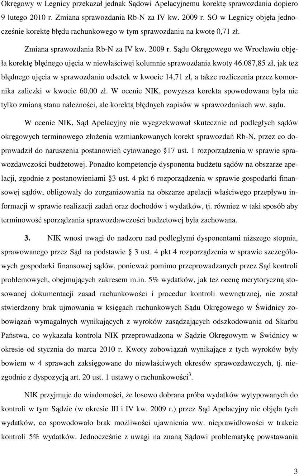 Sądu Okręgowego we Wrocławiu objęła korektę błędnego ujęcia w niewłaściwej kolumnie sprawozdania kwoty 46.