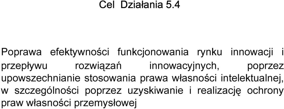 rozwiązań innowacyjnych, poprzez upowszechnianie stosowania prawa