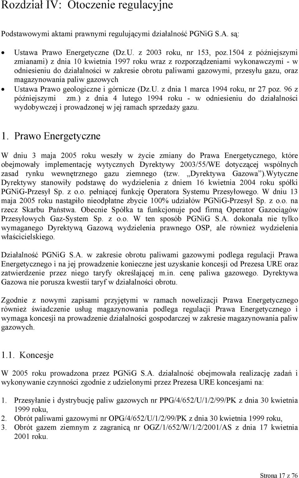 paliw gazowych Ustawa Prawo geologiczne i górnicze (Dz.U. z dnia 1 marca 1994 roku, nr 27 poz. 96 z późniejszymi zm.
