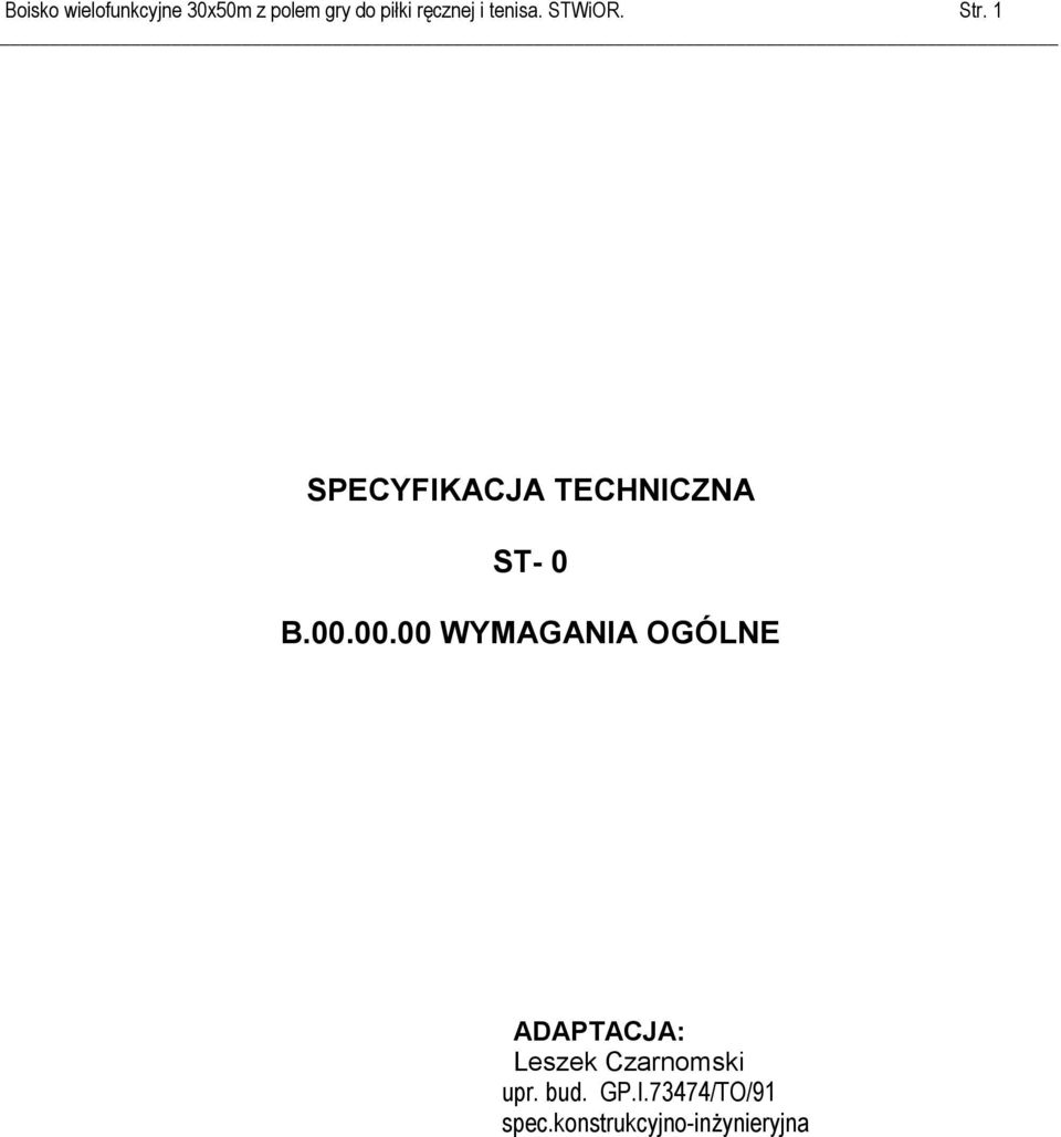 1 SPECYFIKACJA TECHNICZNA ST- 0 B.00.