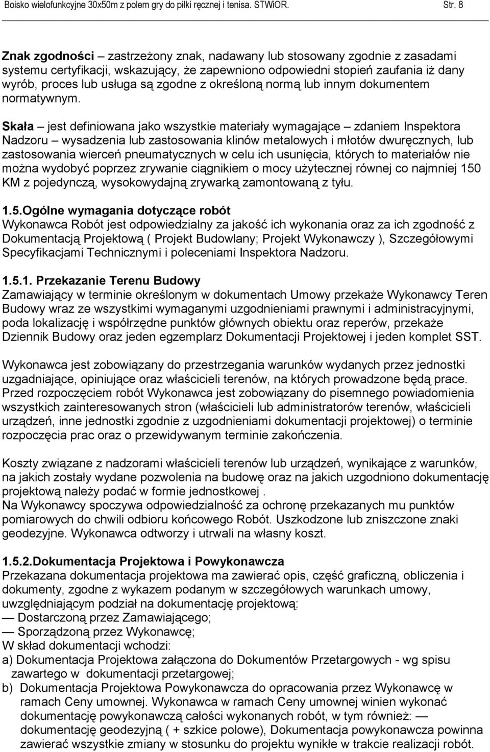 określoną normą lub innym dokumentem normatywnym.