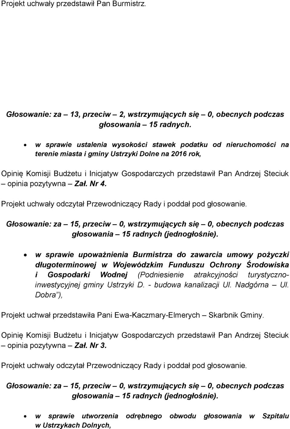opinia pozytywna Zał. Nr 4.