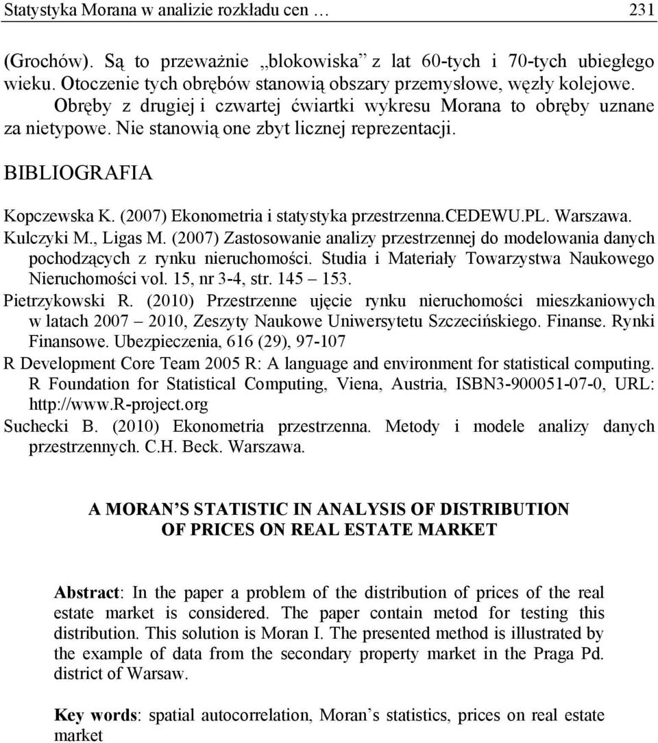 (007) Zatooae aalzy przetrzee do modeloaa daych pochodzących z ryku eruchomośc. Studa Materały Toarzyta Naukoego Neruchomośc vol. 5, r 3-4, tr. 45 53. Petrzykok R.