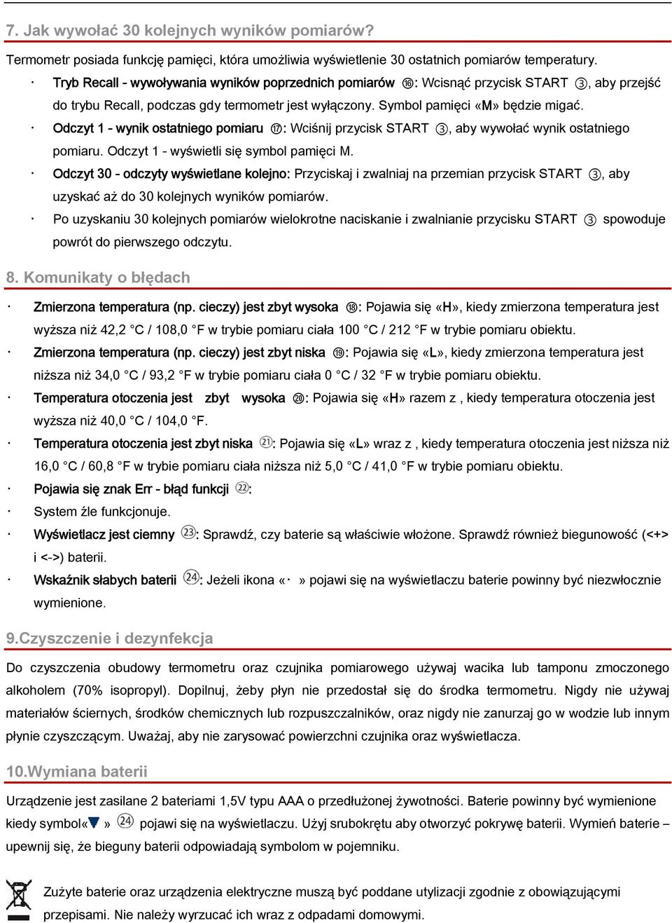 Odczyt 1 - wynik ostatniego pomiaru 17: Wciśnij przycisk START 3, aby wywołać wynik ostatniego pomiaru. Odczyt 1 - wyświetli się symbol pamięci M.