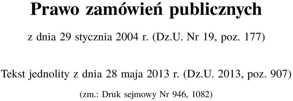 177) Tekst jednolity z dnia 28 maja 2013 r.
