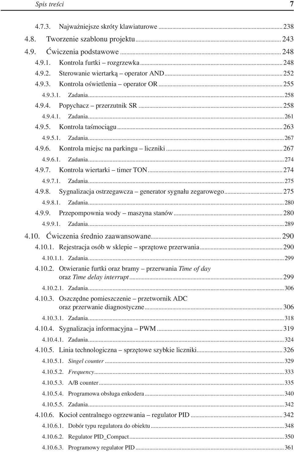 9.6.. Kontrola miejsc na parkingu liczniki... 267 4.9.6.1.. Zadania...274 4.9.7.. Kontrola wiertarki timer TON... 274 4.9.7.1.. Zadania...275 4.9.8.