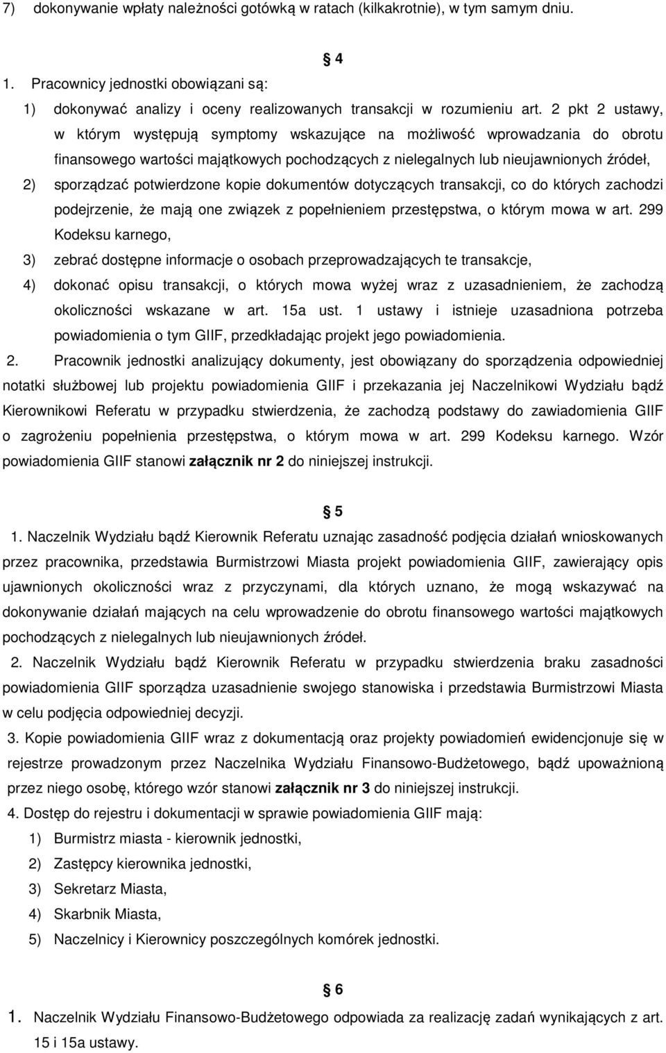 potwierdzone kopie dokumentów dotyczących transakcji, co do których zachodzi podejrzenie, że mają one związek z popełnieniem przestępstwa, o którym mowa w art.