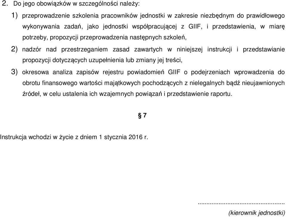 dotyczących uzupełnienia lub zmiany jej treści, 3) okresowa analiza zapisów rejestru powiadomień GIIF o podejrzeniach wprowadzenia do obrotu finansowego wartości majątkowych pochodzących