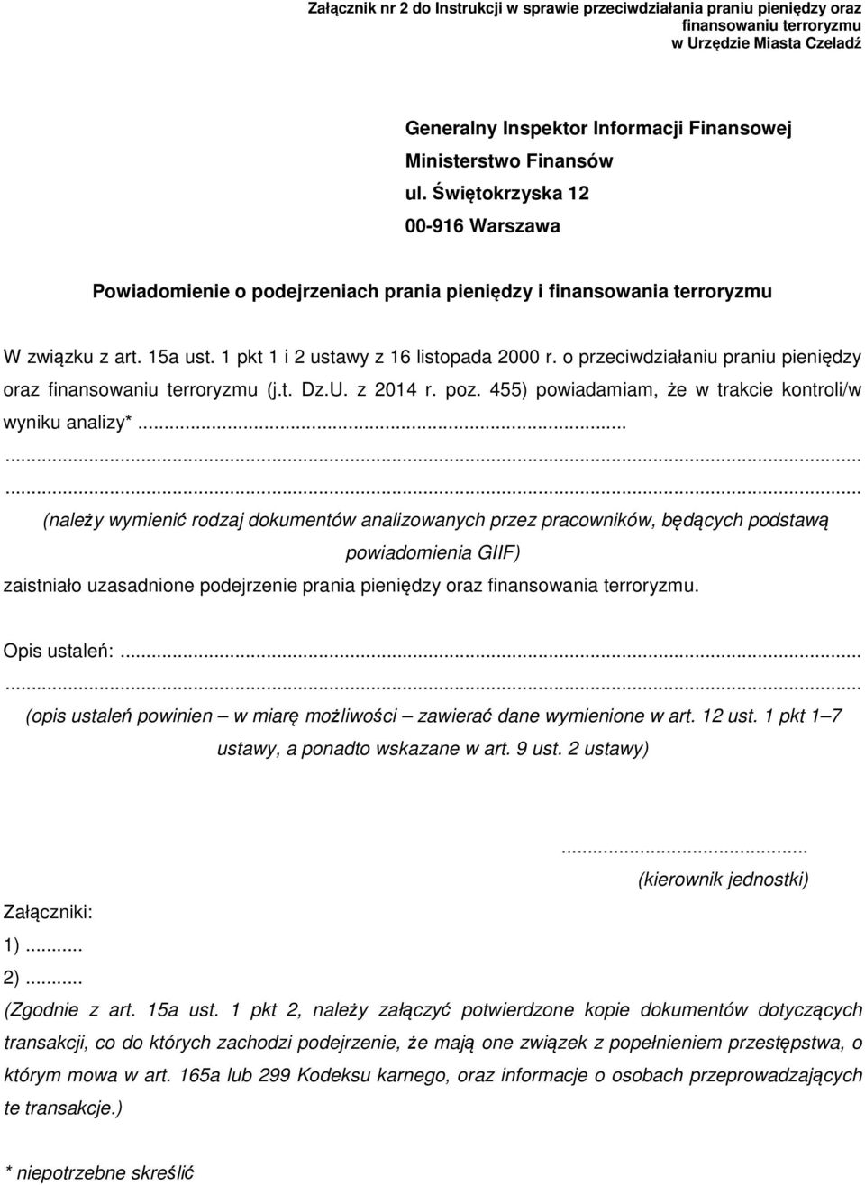 o przeciwdziałaniu praniu pieniędzy oraz finansowaniu terroryzmu (j.t. Dz.U. z 2014 r. poz. 455) powiadamiam, że w trakcie kontroli/w wyniku analizy*.