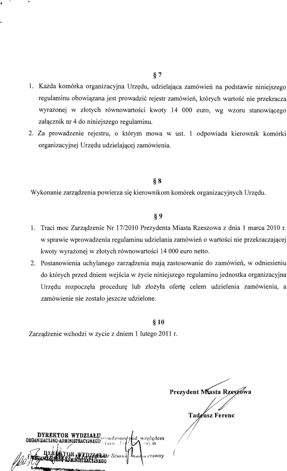 1 odpowiada kierownik komorki organizacyjnej Urz\tdu udzielajqcej zamowienia. Wykonanie zarzqdzenia powierza silt kierownikom komorek organizacyjnych Urz\tdu. 8 9 1.