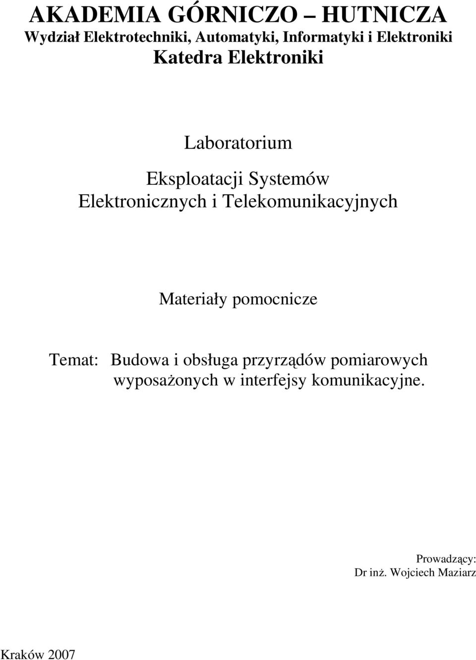 Telekomunikacyjnych Materiały pomocnicze Temat: Budowa i obsługa przyrządów