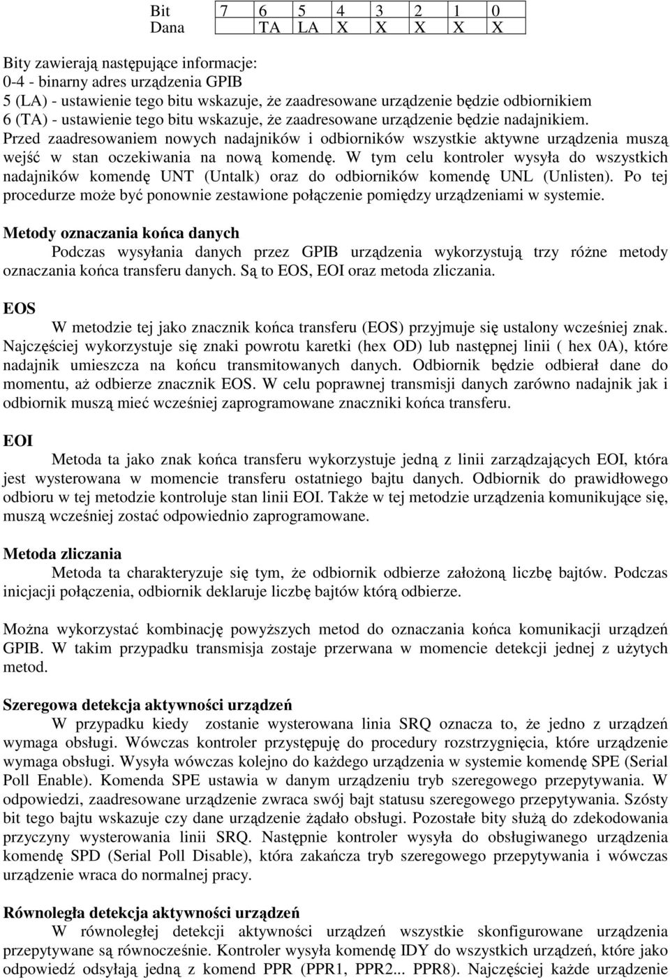 Przed zaadresowaniem nowych nadajników i odbiorników wszystkie aktywne urządzenia muszą wejść w stan oczekiwania na nową komendę.