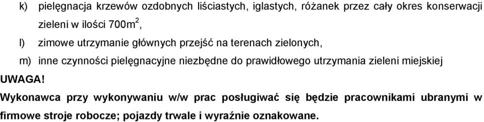 pielęgnacyjne niezbędne do prawidłowego utrzymania zieleni miejskiej UWAGA!