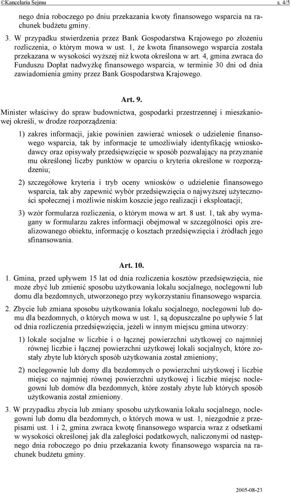 1, że kwota finansowego wsparcia została przekazana w wysokości wyższej niż kwota określona w art.