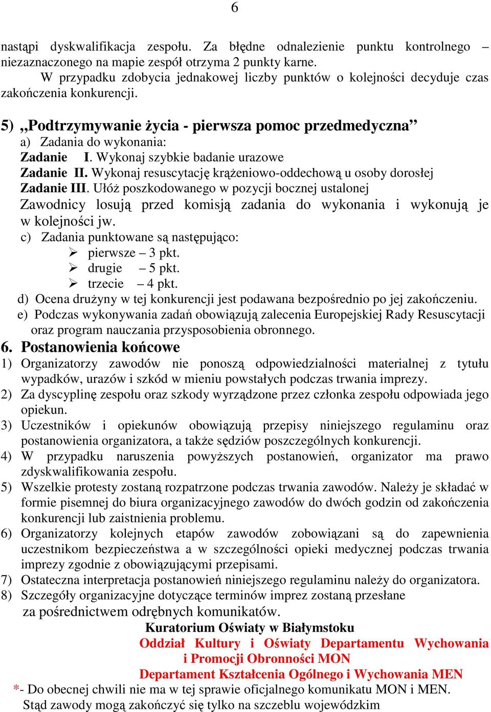 Wykonaj szybkie badanie urazowe Zadanie II. Wykonaj resuscytację krążeniowo-oddechową u osoby dorosłej Zadanie III.