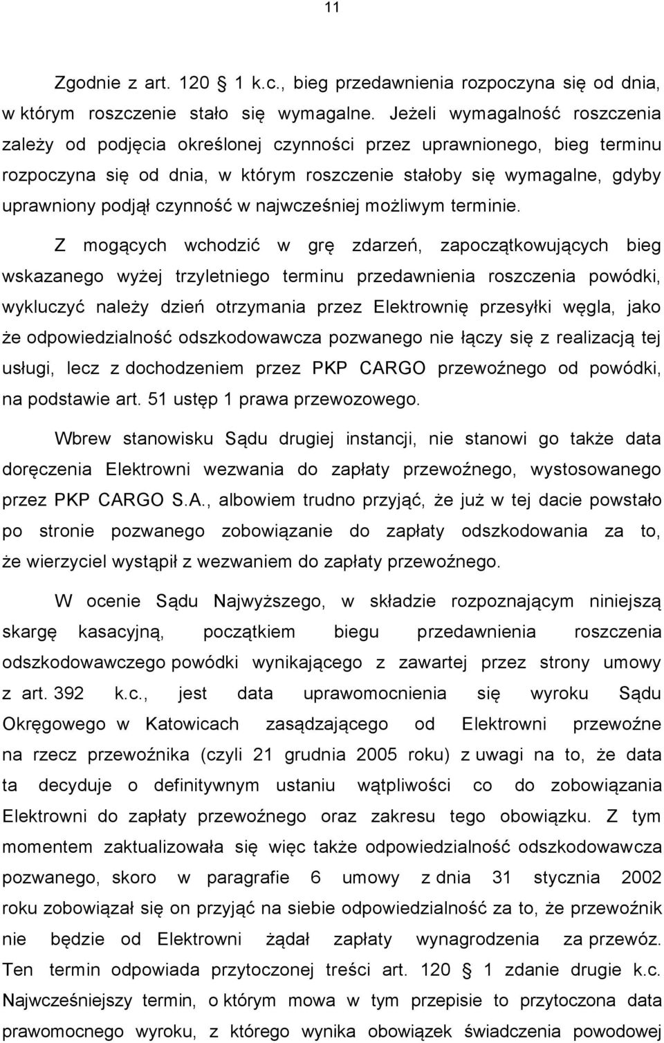 czynność w najwcześniej możliwym terminie.