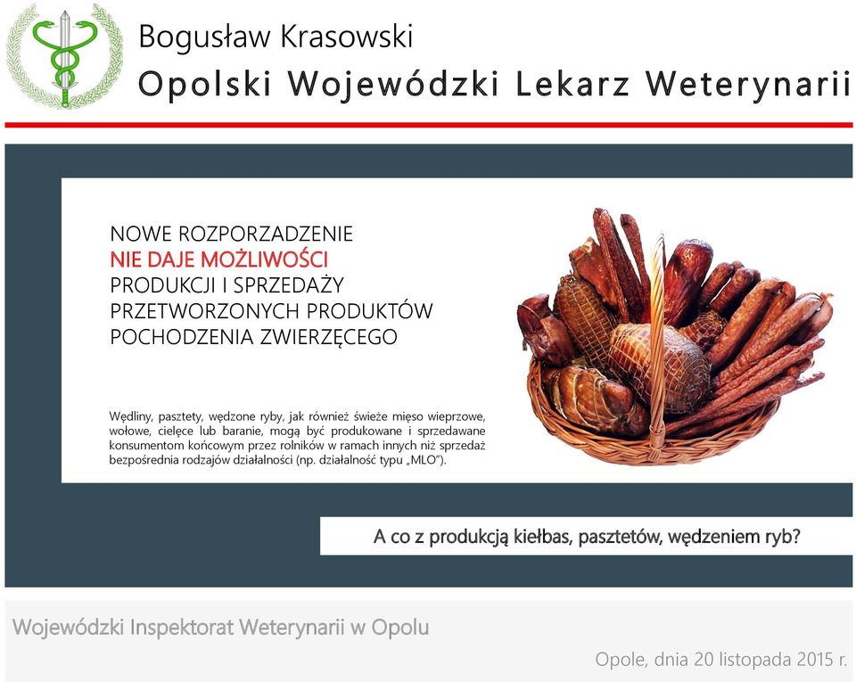 baranie, mogą być produkowane i sprzedawane konsumentom końcowym przez rolników w ramach innych niż