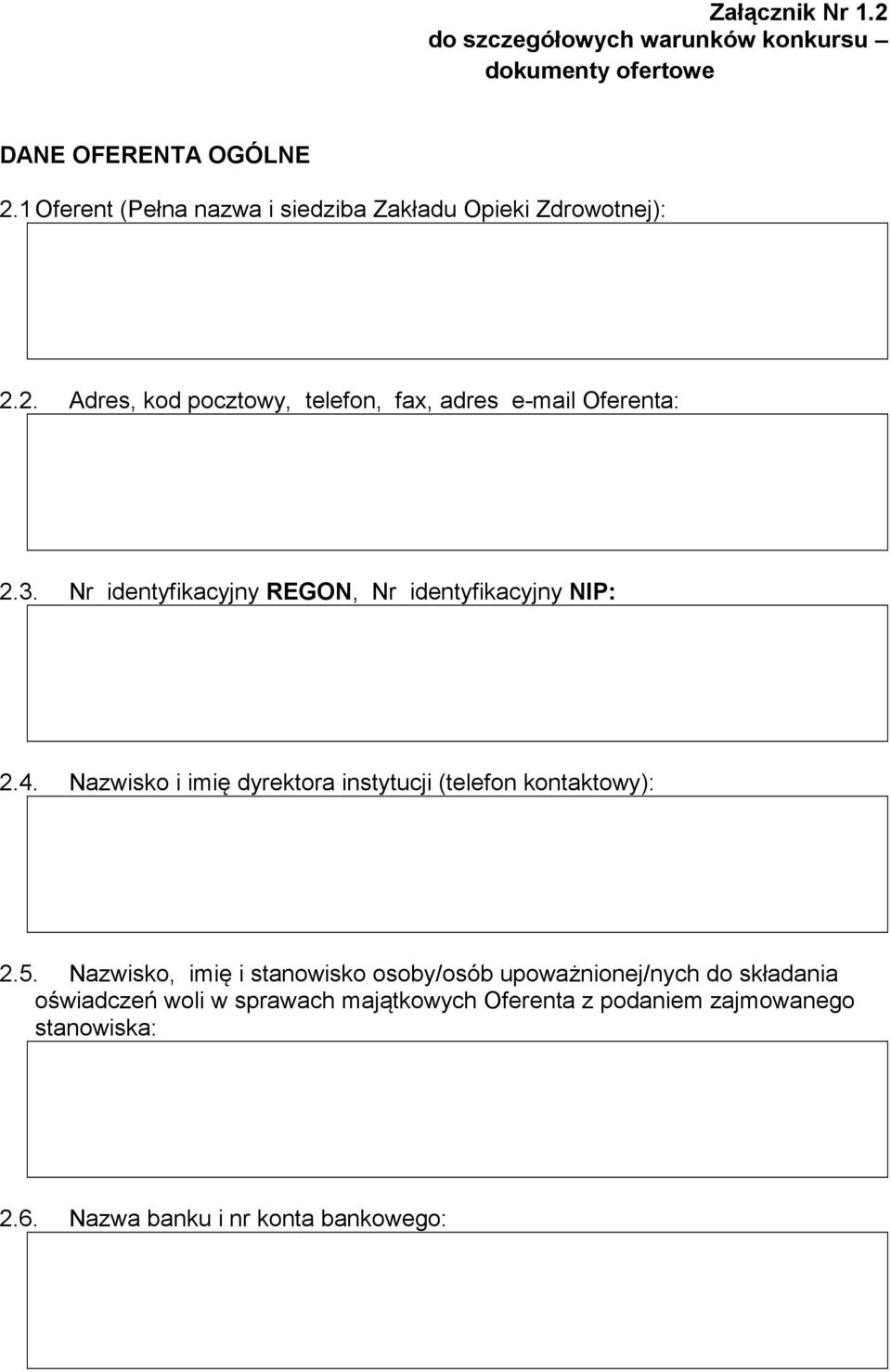 5. Nazwisko, imię i stanowisko osoby/osób upoważnionej/nych do składania oświadczeń woli w sprawach majątkowych