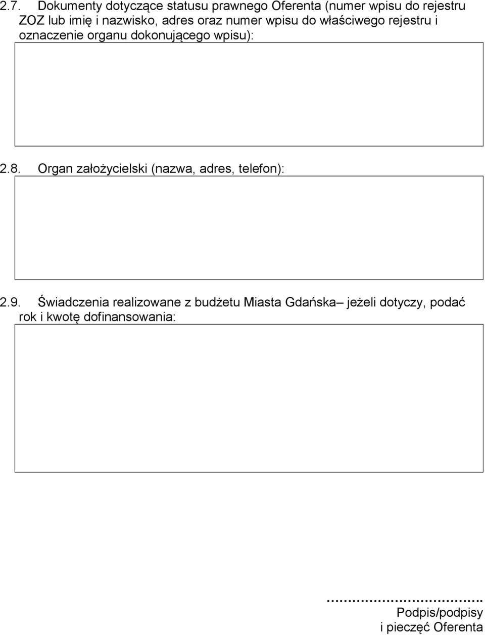 wpisu): 2.8. Organ założycielski (nazwa, adres, telefon): 2.9.