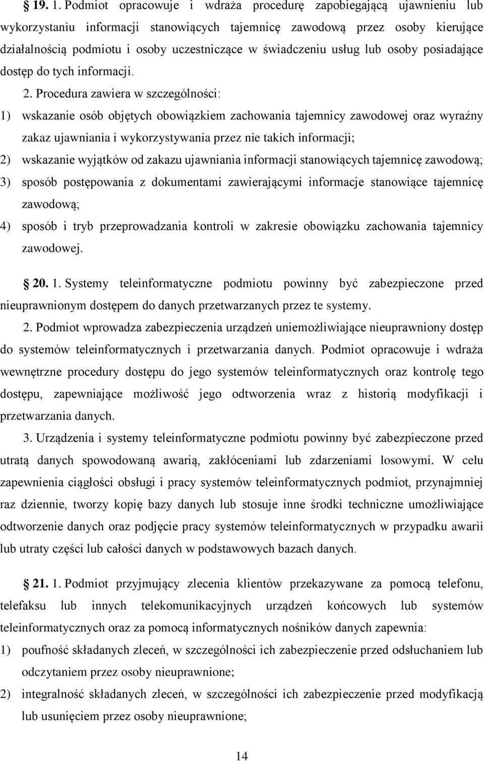 świadczeniu usług lub osoby posiadające dostęp do tych informacji. 2.