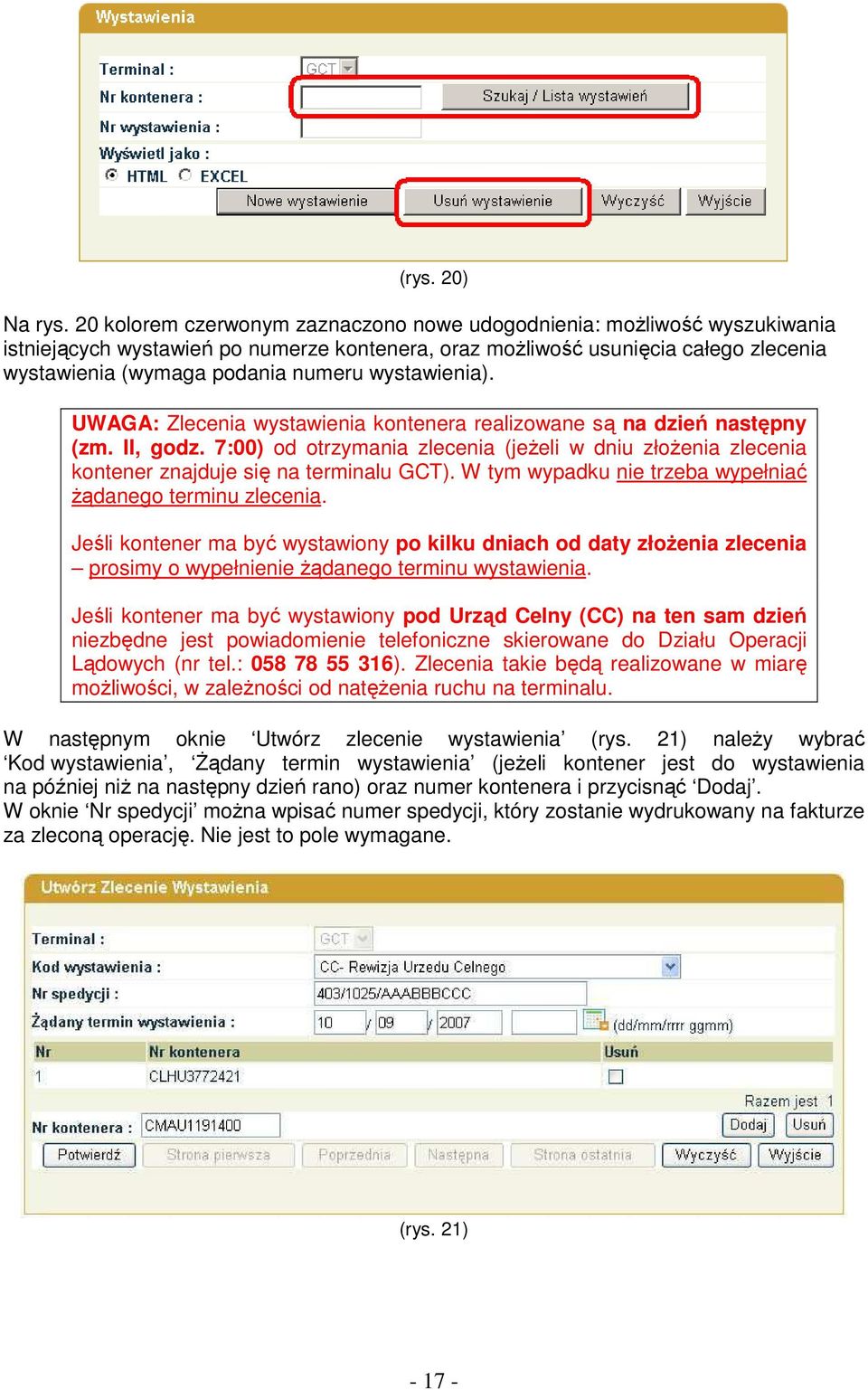 wystawienia). UWAGA: Zlecenia wystawienia kontenera realizowane są na dzień następny (zm. II, godz.