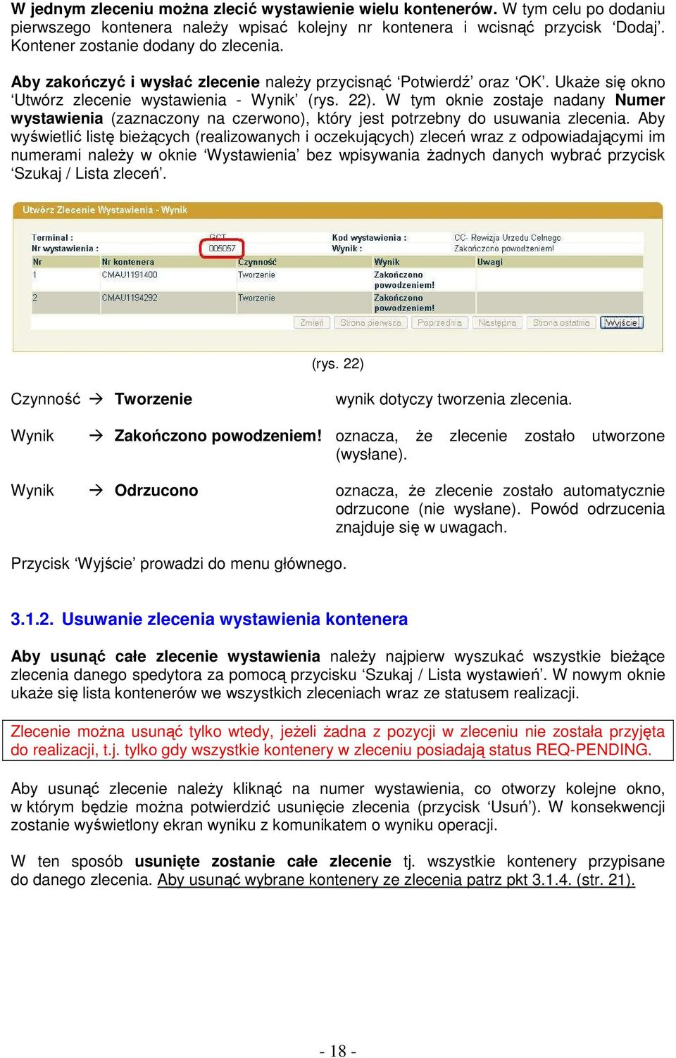 W tym oknie zostaje nadany Numer wystawienia (zaznaczony na czerwono), który jest potrzebny do usuwania zlecenia.