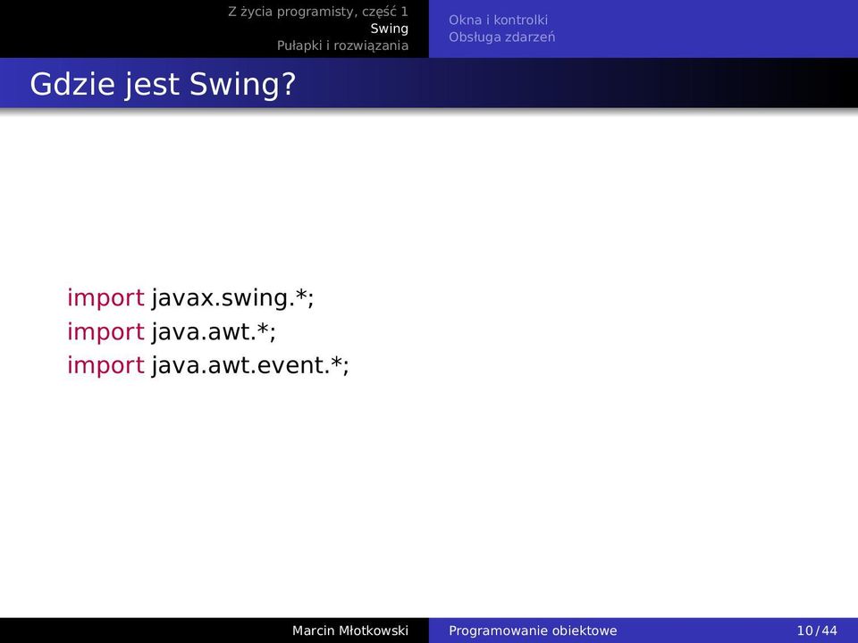 javax.swing.*; import java.awt.