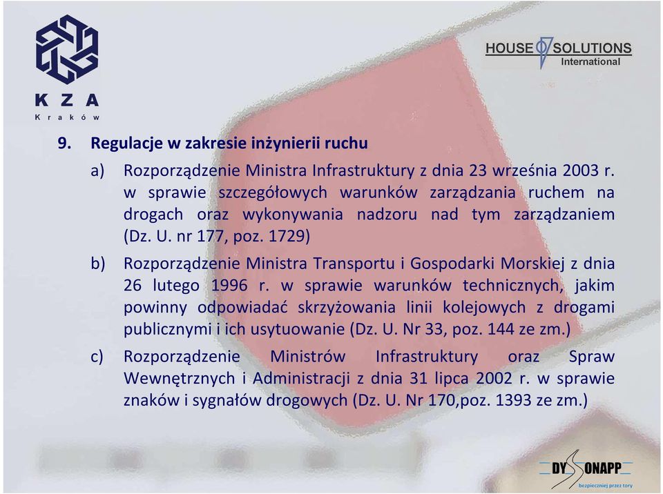 1729) b) Rozporządzenie Ministra Transportu i Gospodarki Morskiej z dnia 26 lutego 1996 r.