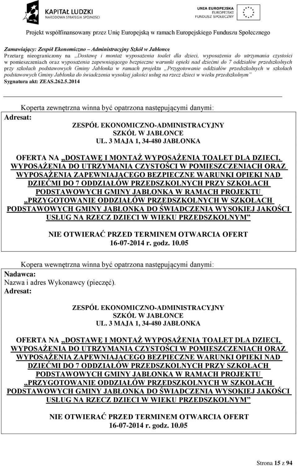 następującymi danymi: Adresat: ZESPÓŁ EKONOMICZNO-ADMINISTRACYJNY SZKÓŁ W JABŁONCE UL.