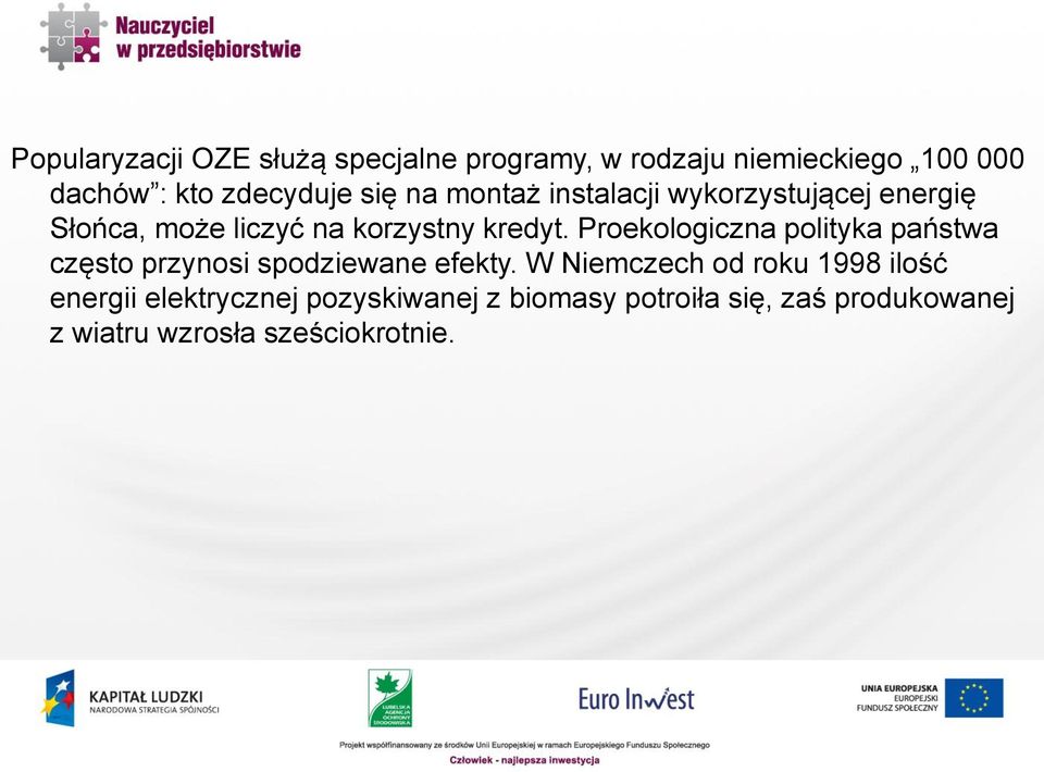 Proekologiczna polityka państwa często przynosi spodziewane efekty.