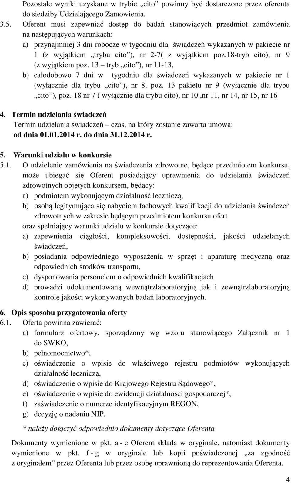trybu cito ), nr 2-7( z wyjątkiem poz.18-tryb cito), nr 9 (z wyjątkiem poz.