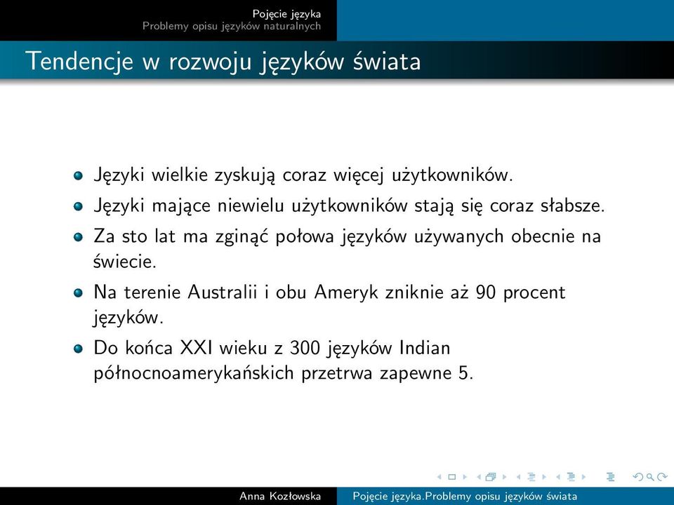 Za sto lat ma zginąć połowa języków używanych obecnie na świecie.