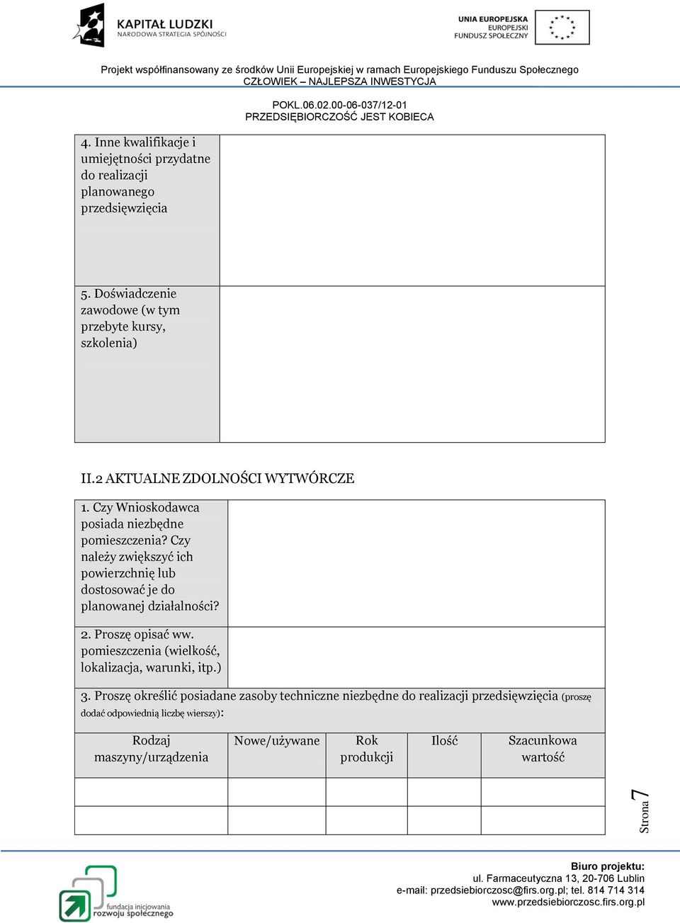 Czy należy zwiększyć ich powierzchnię lub dostosować je do planowanej działalności? 2. Proszę opisać ww.