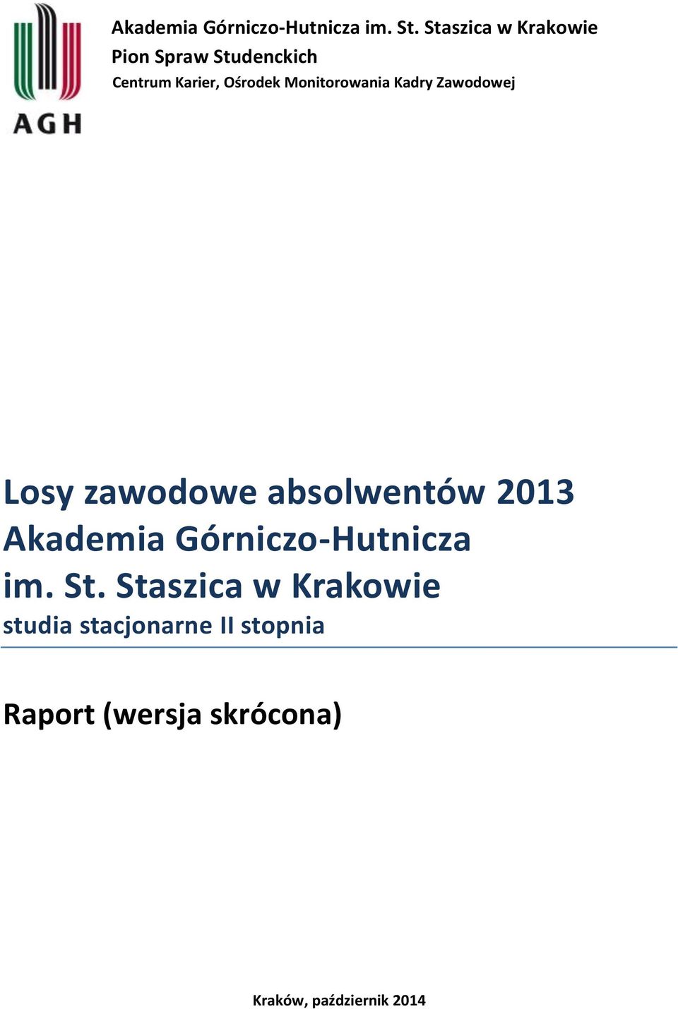 Monitorowania Kadry Zawodowej Losy zawodowe absolwentów 2013  Staszica w