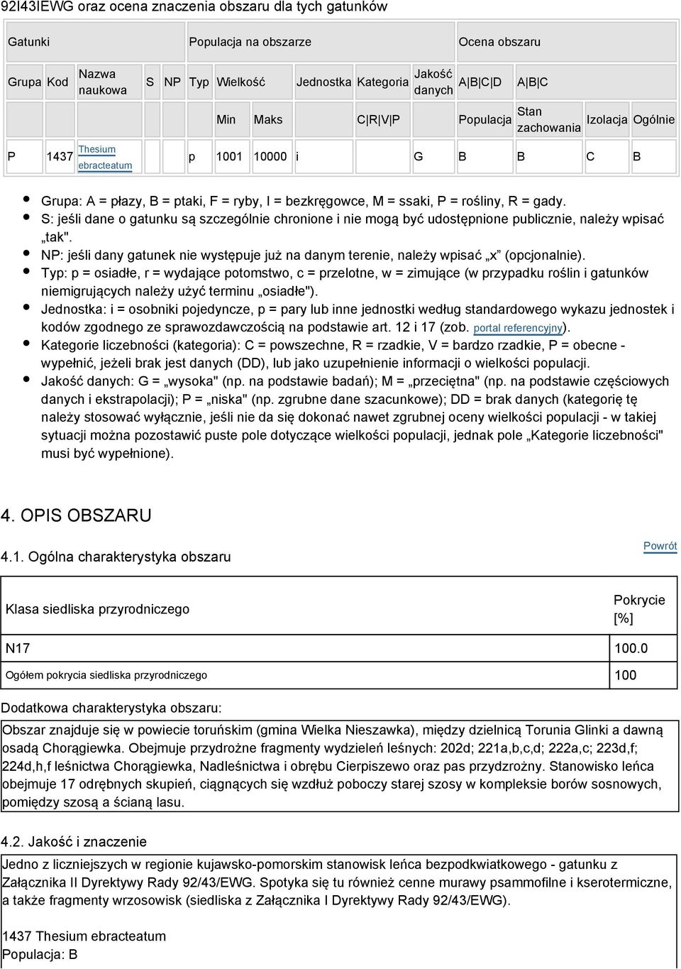 S: jeśli dane o gatunku są szczególnie chronione i nie mogą być udostępnione publicznie, należy wpisać tak". NP: jeśli dany gatunek nie występuje już na danym terenie, należy wpisać x (opcjonalnie).