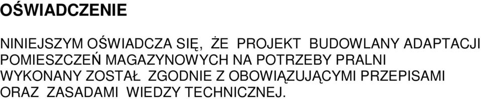 POTRZEBY PRALNI WYKONANY ZOSTAŁ ZGODNIE Z