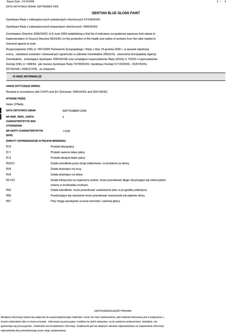 health and safety of workers from the risks related to chemical agents at work. Rozporzadzenie (WE) nr 1907/2006 Parlamentu Europejskiego i Rady z dnia 18 grudnia 2006 r.