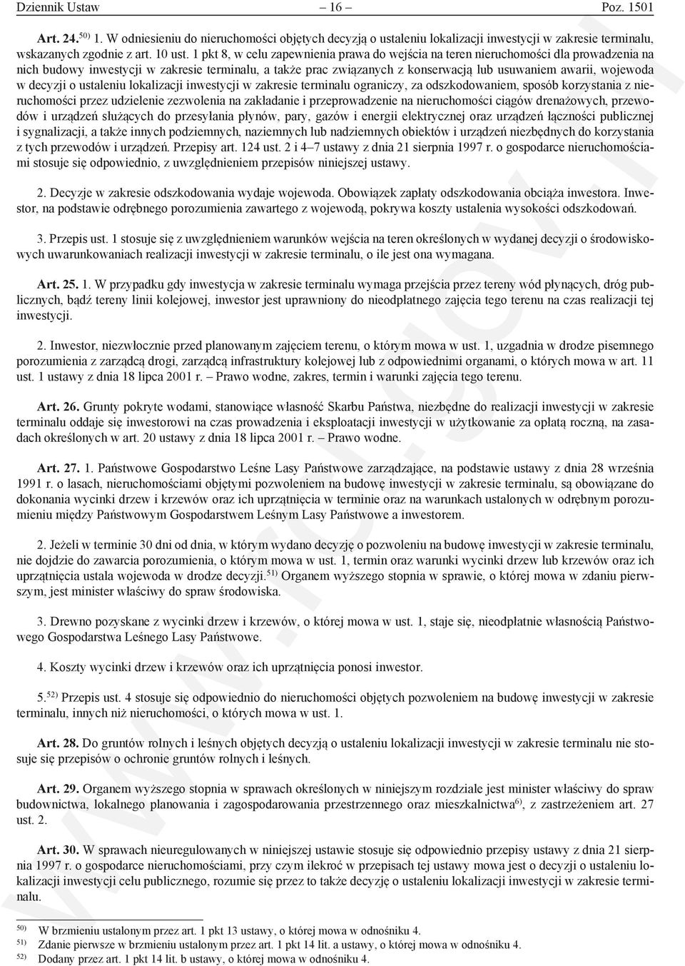 wojewoda w decyzji o ustaleniu lokalizacji inwestycji w zakresie terminalu ograniczy, za odszkodowaniem, sposób korzystania z nieruchomości przez udzielenie zezwolenia na zakładanie i przeprowadzenie