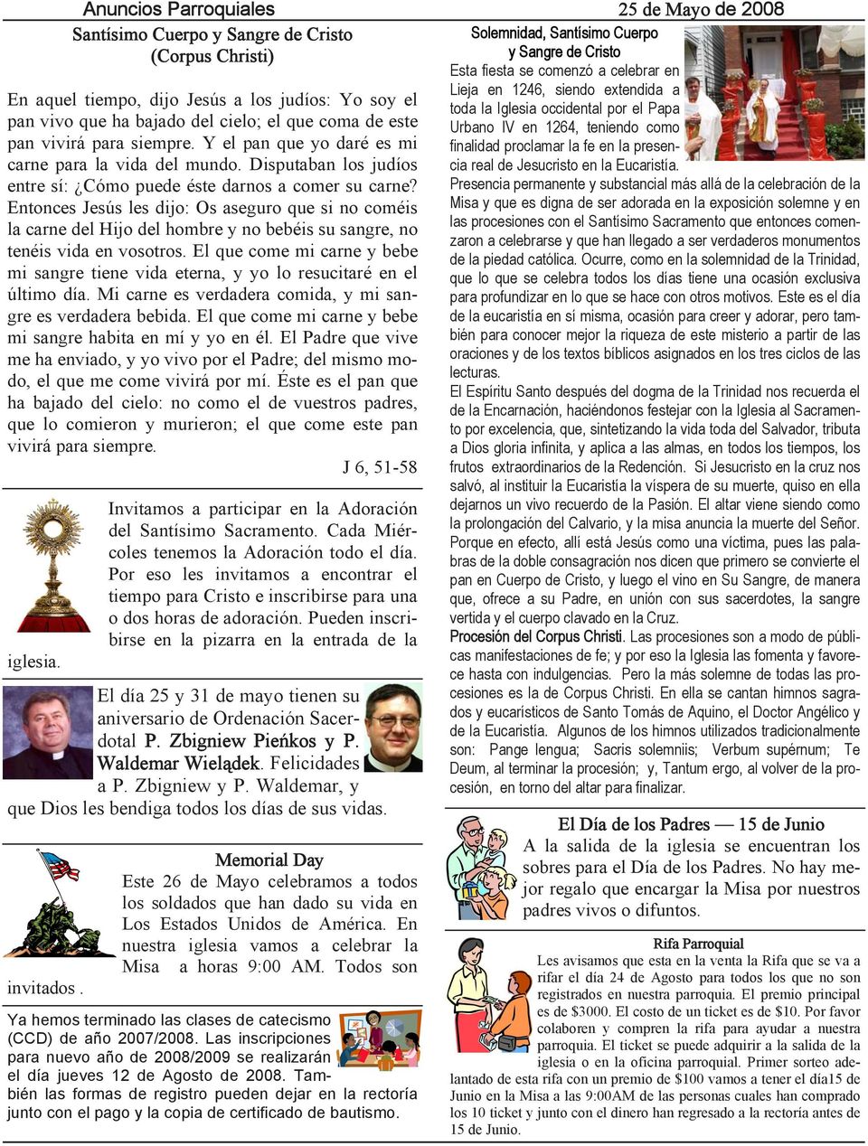 Entonces Jesús les dijo: Os aseguro que si no coméis la carne del Hijo del hombre y no bebéis su sangre, no tenéis vida en vosotros.