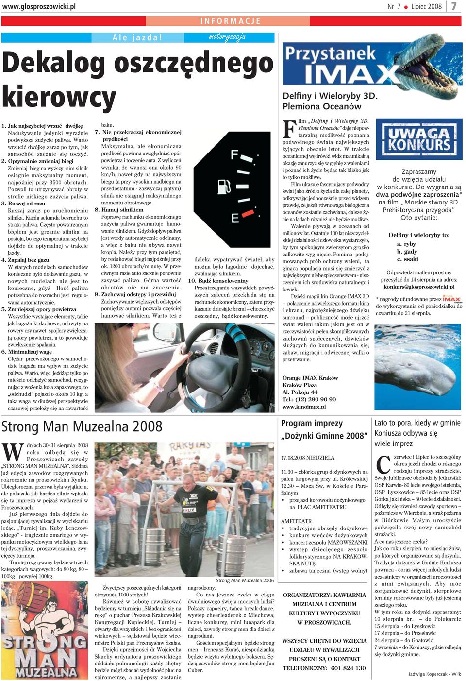 Pozwoli to utrzymywaæ obroty w strefie niskiego zu ycia paliwa. 3. Ruszaj od razu Ruszaj zaraz po uruchomieniu silnika. Ka da sekunda bezruchu to strata paliwa.